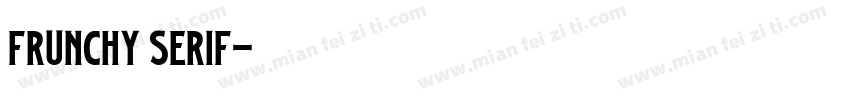 Frunchy Serif字体转换